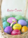 Easter Carats - Erynn Mangum