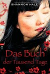 Das Buch Der Tausend Tage - Shannon Hale, Anne Brauner