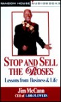 Stop and Sell the Roses: Lessons from Business and Life - Jim McCann