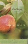 Tantalus in Love - Alan Shapiro