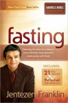 Fasting: Opening the Door to a Deeper, More Intimate, More Powerful Relationship with God - Jentezen Franklin