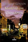 Mistério em Chinatown - William C. Gordon