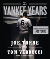 The Yankee Years - Joe Torre, Tom Verducci