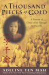 A Thousand Pieces of Gold: Growing Up Through China's Proverbs - Adeline Yen Mah