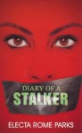 Diary of a Stalker - Electa Rome Parks