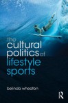 Lifestyle Sport (Routledge Critical Studies in Sport) - Belinda Wheaton