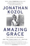 Amazing Grace: The Lives of Children and the Conscience of a Nation - Jonathan Kozol