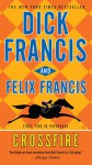 Crossfire - Dick Francis, Felix Francis