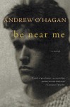 Be Near Me - Andrew O'Hagan