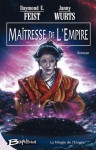 Maîtresse de l'Empire - Raymond E. Feist, Janny Wurts, Anne Vétillard