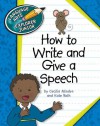 How to Write and Give a Speech (Language Arts Explorer Junior) - Cecilia Minden, Kate Roth