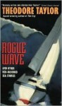 Rogue Wave: And Other Red-Blooded Sea Stories - Theodore Taylor