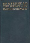 Brazenhead the Great - Maurice Hewlett