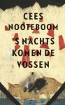 's Nachts komen de vossen - Cees Nooteboom, Ina Rilke