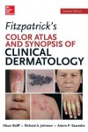 Fitzpatricks Color Atlas and Synopsis of Clinical Dermatology, Seventh Edition - Klaus Wolff, Richard Johnson