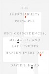 The Improbability Principle: Why Coincidences, Miracles, and Rare Events Happen Every Day - David J. Hand