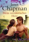 Mein verräterisches Herz: Roman (German Edition) - Janet Chapman, Anke Koerten