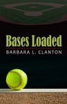 Bases Loaded - Barbara L. Clanton