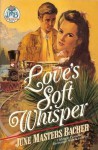 Love's Soft Whisper - June Masters Bacher