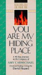 You Are My Hiding Place (Rekindling the Inner Fire) - Amy Carmichael, David Hazard