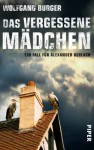 Das vergessene Mädchen: Ein Fall für Alexander Gerlach (Alexander Gerlach-Reihe) (German Edition) - Wolfgang Burger