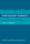 Partnership working: Policy and practice - Susan Balloch, Marilyn Taylor