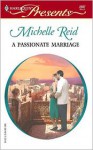 A Passionate Marriage (Harlequin Presents, #2307) - Michelle Reid