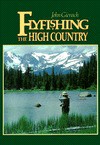 Flyfishing the High Country - John Gierach