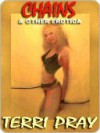 Chains & Other Erotica - Terri Pray