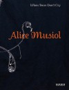 Alice Musiol: When Tears Don't Cry - Reinhard Spieler, Nicola Marian Taylor, Judith Weiss