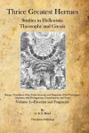 Thrice Greatest Hermes: Studies in Hellenistic Theosophy and Gnosis - G.R.S. Mead