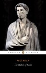 Makers of Rome - Plutarch, Ian Scott-Kilvert