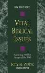 Vital Biblical Issues: Examining Problem Passages of the Bible - Roy B. Zuck