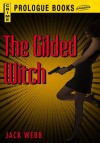 The Gilded Witch - Jack Webb