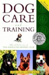 The American Kennel Club Dog Care and Training - American Kennel Club