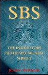 SBS: The Inside Story of the Special Boat Service - John Parker