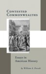 Contested Commonwealths: Essays in American History - William Pencak