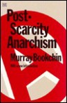 Post-Scarcity Anarchism - Murray Bookchin