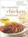 The Essential Chicken Cookbook: Exciting New Ways with a Classic Ingredient - Linda Fraser