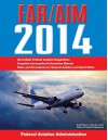 Federal Aviation Regulations/Aeronautical Information Manual 2014 - Federal Aviation Administration (FAA)