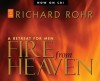 Fire from Heaven: A Retreat for Men - Richard Rohr