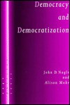 Democracy and Democratization: Post-Communist Europe in Comparative Perspective - John D. Nagle