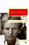 Anatomy Of Restlessness: Selected Writings, 1969 1989 - Bruce Chatwin