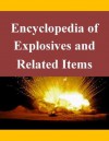 Encyclopedia of Explosives and Related Items - U.S. Army Research and Development Command, Seymour M. Kaye, Kurtis Toppert