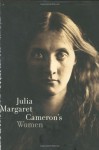 Julia Margaret Cameron's Women - Sylvia Wolf, Debra Mancoff, Stephanie Lipscomb