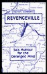 Revengeville: Sick Humor for the Deranged Mind - Michael Connor