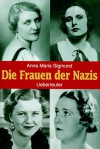 Die Frauen Der Nazis - Anna Maria Sigmund