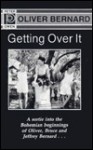 Getting Over It: An Autobiography - Oliver Bernard