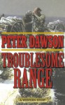 Troublesome Range: A Western Story - Peter Dawson