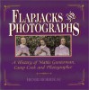 Flapjacks and Photographs: A History of Mattie Gunterman, Camp Cook and Photographer - Henri Robideau